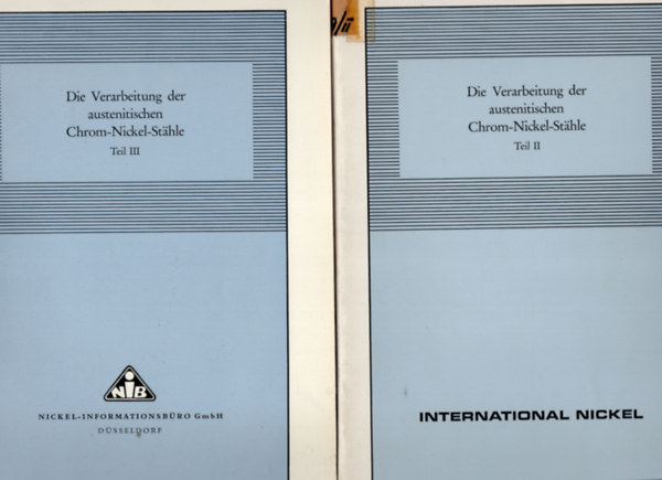 Die Verarbeitung der austenitischen Chrom-Nickel-Stahle Teil II -V.fzet ( 4 db egytt )