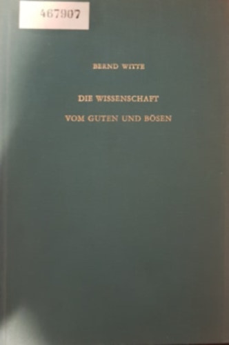 Bernd Witte - Die Wissenschaft vom Guten und Bsen: Interpretationen zu Platons 'Charmides' (Untersuchungen zur antiken Literatur und Geschichte, Band 5)