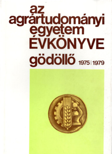 Az agr�rtudom�nyi egyetem �vk�nyve G�d�ll� 1975-1979