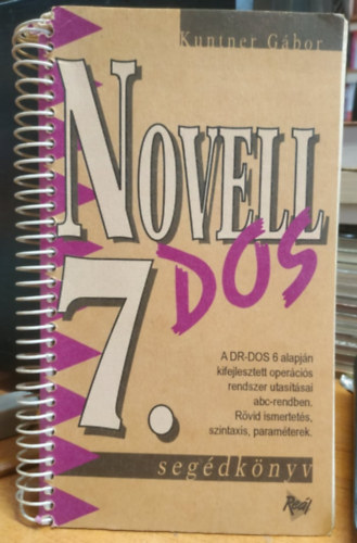 Novell Dos 7. (segdknyv) - A DR-DOS 6 alapjn kifejlesztett opercis rendszer utastsai abc-rendben.
