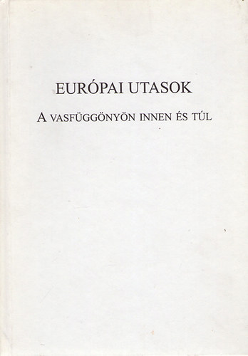 Eurpai utasok a vasfggnyn innen s tl