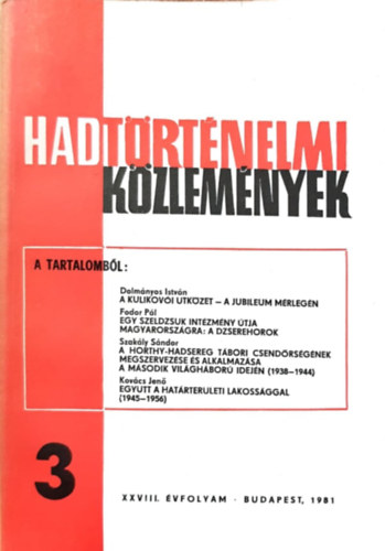 Dolmnyos Istvn, Fodor Pl, Szakly Sndor, Kovcs Jen Cskvri Ferenc  (szerk) - Hadtrtnelmi Kzlemnyek XXVIII. vfolyam 3. szm - A kulikovi tkzet - A jubileum mrlegn, Egy szeldzsuk intzmny tja Magyarorszgra: A Dzsehorok, A Horthy-hadsereg tbori csendrsgnek megszervezse s alkalmazsa a II.