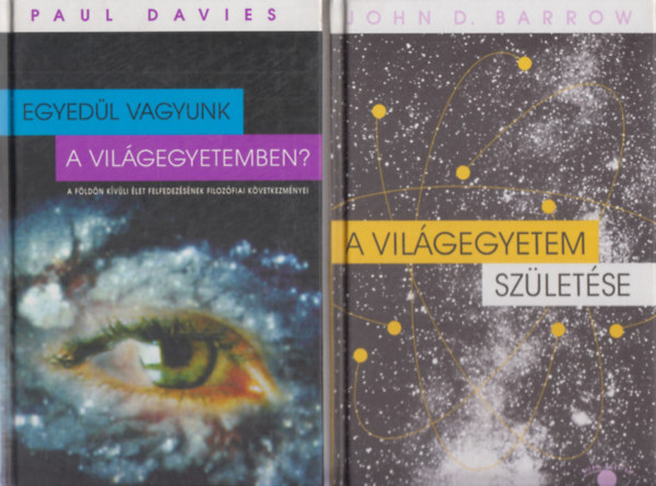 John D. Barrow Paul Davies - Egyedl vagyunk a vilgegyetemben? + A vilgegyetem szletse (2 m)