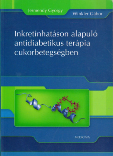 Inkretinhat�son alapul� antidiabetikus ter�pia cukorbetegs�gben