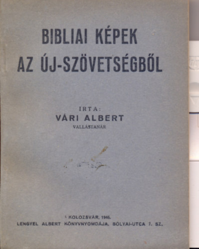 Vri Albert (vallstanr) - Bibliai kpek az j-Szvetsgbl