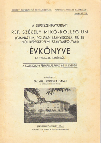 A Sepsiszentgy�rgyi Ref. Sz�kely Mik�-koll�gium �vk�nyve az 1943-44. tan�vr�l.