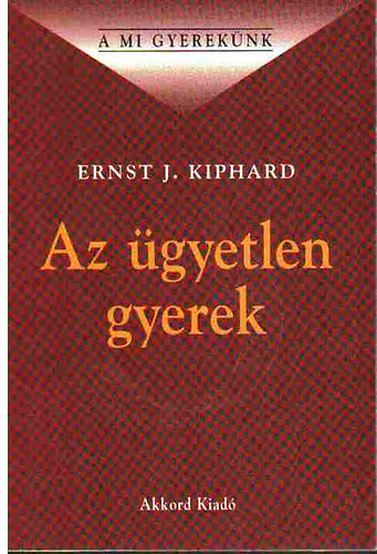 Ernst J. Kiphard - Az gyetlen gyerek