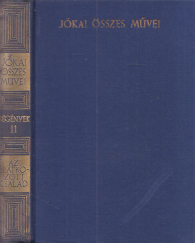 J�kai M�r - Az el�tkozott csal�d (J�kai M�r �sszes M�vei - Reg�nyek 11.) (kritikai kiad�s)