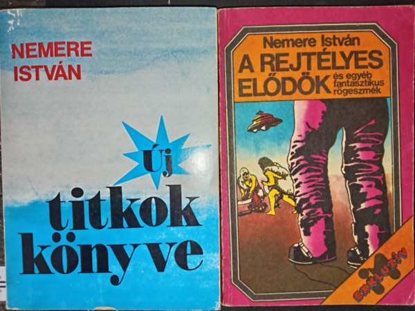 2db Nemere Istv�n reg�ny: �j titkok k�nyve + A rejt�lyes el�d�k �s egy�b fantasztikus r�geszm�k