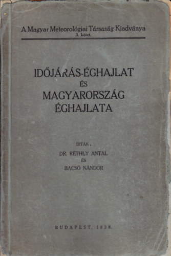 Dr. Bacs Nndor Rthly Antal - Idjrs-ghajlat s Magyarorszg ghajlata