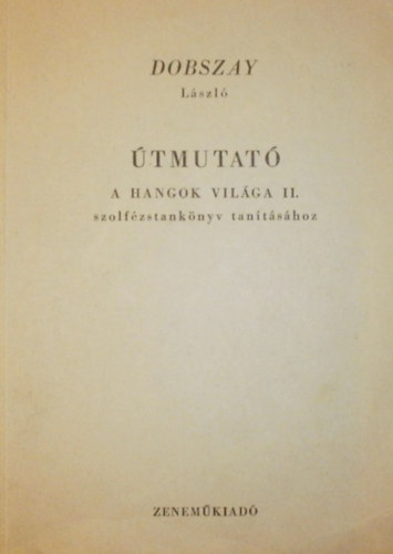 tmutat - A hangok vilga II. szolfzstanknyv tantshoz