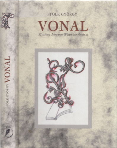 Folk Gyrgy - Vonal - 52 szveg Johannes Woanders letn t - DEDIKLT!
