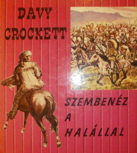 Davy Crockett szemben�z a hal�llal
