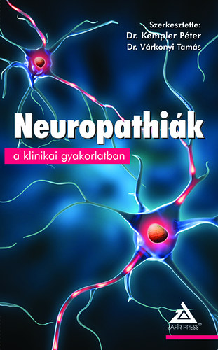 Dr. Kempler Pter; Dr. Vrkonyi Tams - Neuropathik a klinikai gyakorlatban
