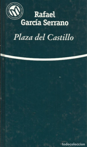 Rafael Garc�a Serrano - Plaza del Castillo
