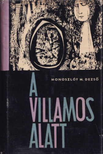 Monoszl�y M. Dezs� - A villamos alatt