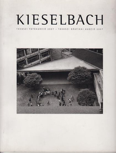 Kieselbach tavaszi fotaukci 2007 - tavaszi grafikai aukci 2007
