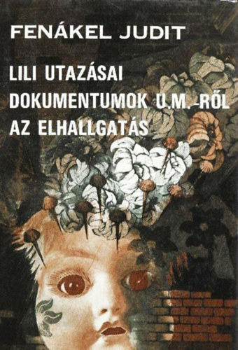 Fenákel Judit - Lili utazásai/Dokumentumok U. M.-ről/Az elhallgatás