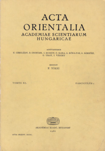 F. Tkei - Acta Orientalia Academiae Scientiarum Hungaricae Tomus XL. Fasciculus I. (nmet nyelv)