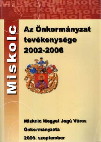 Miskolc - Az nkormnyzat tevkenysge 2002-2006