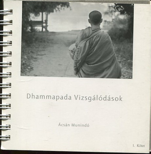 Dhammapada Vizsg�l�d�sok 1. k�tet