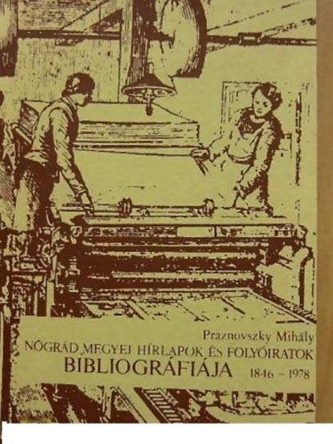 Ngrd megyei hrlapok s folyiratok bibliogrfija 1846-1978