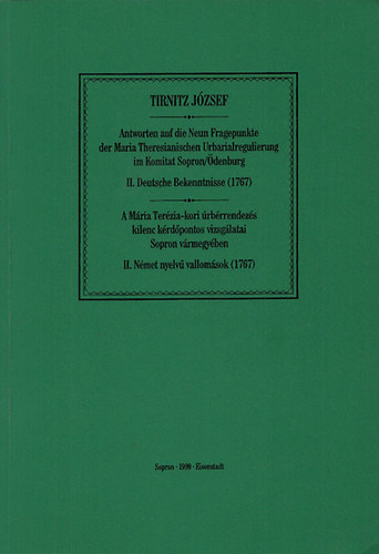 A Mria Terzia-kori rbrrendezs kilenc krdpontos vizsglatai Sopron vrmegyben - II.Nmet nyelv vallomsok (1767)