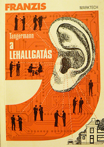 Wolf Peter Tangermann - A lehallgat�stechnika (A titkos lehallgat�sok m�szaki megold�sai)