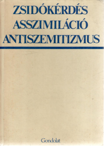 Zsidkrds, asszimilci, antiszemitizmus