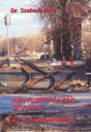 Dr. Szabadi Bla - Knyszerplyk, tvutak