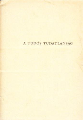 A tud�s tudatlans�g