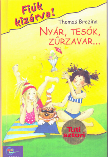 Thomas Brezina - Ny�r, tes�k, z�rzavar (Fi�k kiz�rva! 9.)