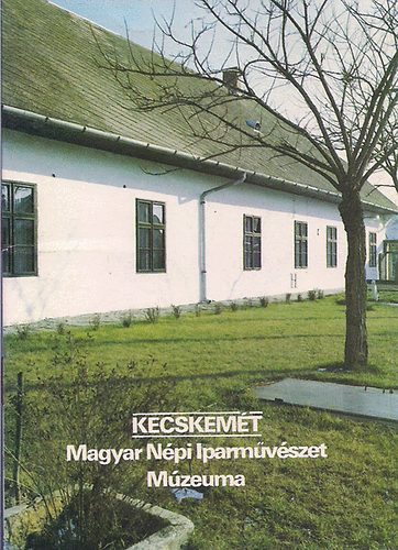 Kecskem�t Magyar N�pi Iparm�v�szet M�zeuma