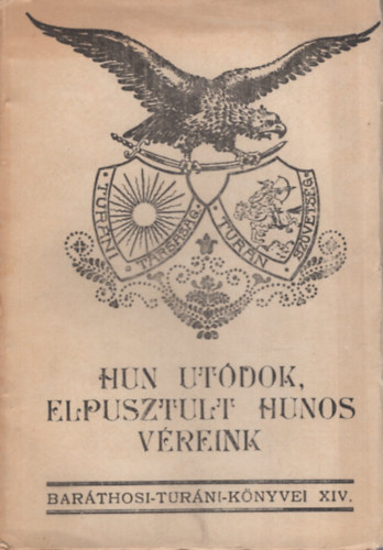 Bar�thosi-Balogh Benedek - Hun ut�dok, elpusztult hunos v�reink