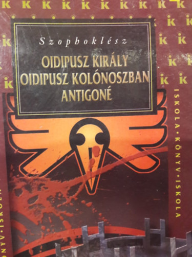 Drmk - Oidipusz kirly, Oidipusz Kolnoszban, Antigon