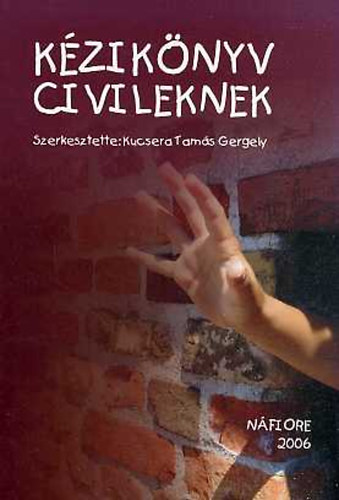 Kucsera Tams Gergely  (szerk.) - Kziknyv civileknek