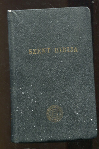 Szent Biblia azaz: Istennek  s j testamentomban foglaltatott egsz Szent rs