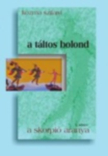 A Tltos Bolond I. knyv - A skorpi aranya