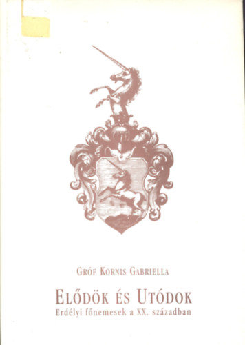 Eldk s utdok - Erdlyi fnemesek a XX. szzadban