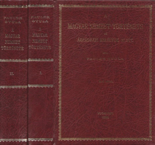 A magyar nemzet trtnete az rpdhzi kirlyok alatt I-II. reprint