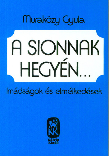 A Sionnak hegyn - Imdsgok s elmlkedsek