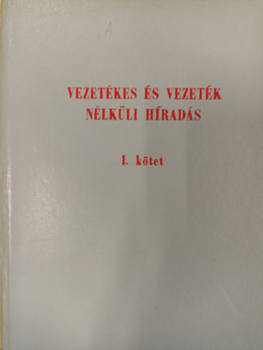 Hamar Viktor - Vezetkes s vezetk nlkli hrads I. / Villamossgtani ismeretek /