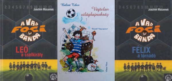 3 db ifjsgi knyv a focirl: A vad foci banda 1. - Le a cselkirly + A vad foci banda 2. - Flix a tornd + Vgtelen vilgbajnoksg