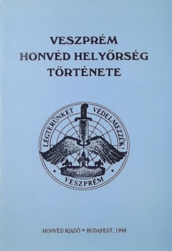 Veszprm Honvd helyrsg trtnete