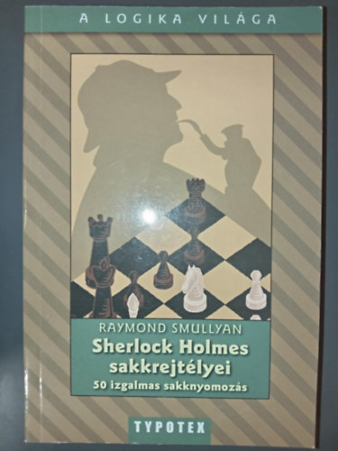 Sherlock Holmes sakkrejtlyei (50 izgalmas sakknyomozs)