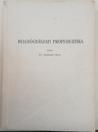 Belgy�gy�szati propedeutika I-II. r�sz