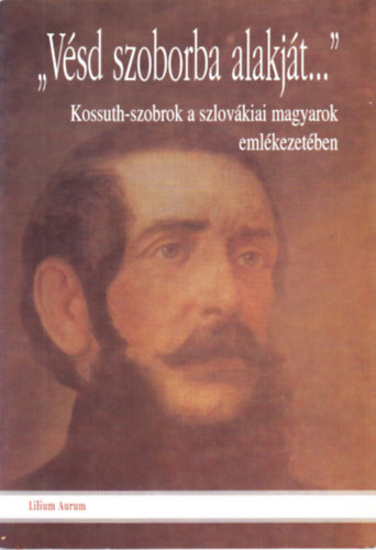 "V�sd szoborba alakj�t..."