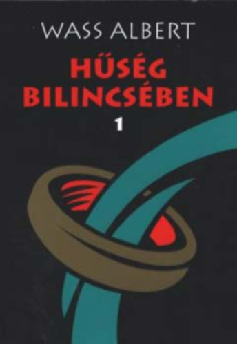 Hsg bilincsben I. - Novellk, elbeszlsek 1928-1938