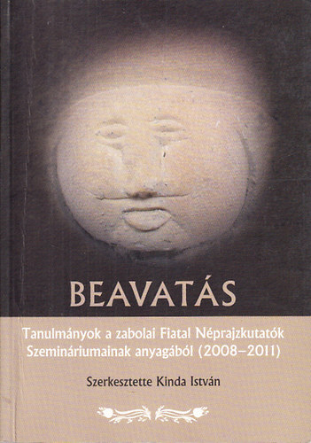 Beavats - Tanulmnyok a zabolai Fiatal Nprajzkutatk Szeminriumnak anyagbl (2008-2011)