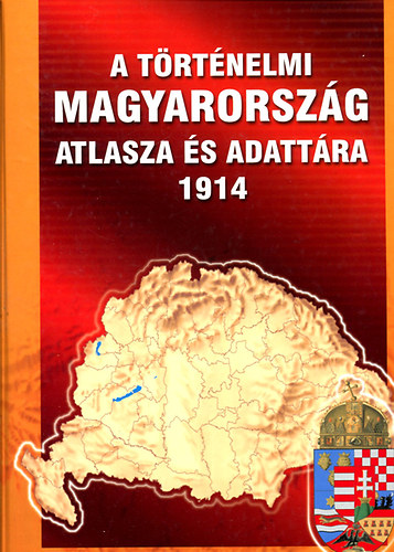 A trtnelmi Magyarorszg atlasza s adattra 1914